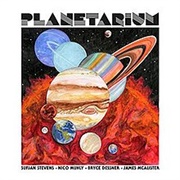 Sufjan Stevens, Bryce Dessner, Nico Muhly and James McAlister - Planetarium