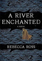 A River Enchanted (Rebecca Ross)