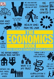 The Economics Book: Big Ideas Simply Explained (Niall Kishtainy)