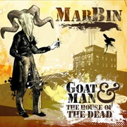 Marbin - Goat Man & the House of the Dead