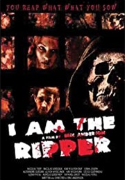 I Am the Ripper (2004)