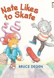 Nate Likes to Skate (Bruce Degen)