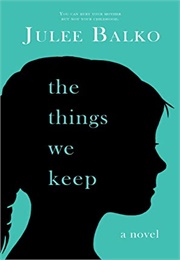 The Things We Keep (Julee Balko)