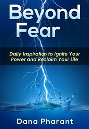 Beyond Fear (Dana Pharant)