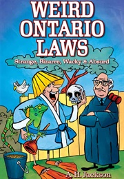 Weird Ontario Laws (A.H. Jackson)