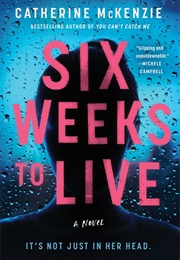 Six Weeks to Live (Catherine McKenzie)
