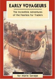 Early Voyageurs: The Incredible Adventures of Fearless Fur Traders (Marie Savage)