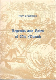 Legends & Tales of Old Munich (Franz Trautmann/ Amelia Curtis Stahl (Tr.))