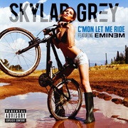 C&#39;mon Let Me Ride - Skylar Grey Ft Eminem