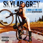 C'mon Let Me Ride - Skylar Grey Ft Eminem