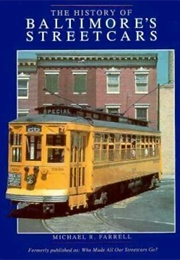 The History of Baltimore's Streetcars (Michael R. Farrell)