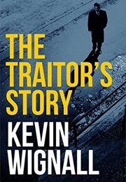 The Traitor's Story (Kevin Wignall)