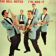 The Bell Notes - I've Had It