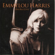 One Big Love - Emmylou Harris