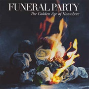 Funeral Party - The Golden Age of Knowledge