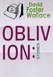Oblivion: Stories (David Foster Wallace)