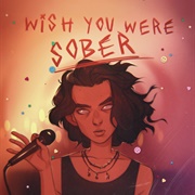 Wish You Were Sober