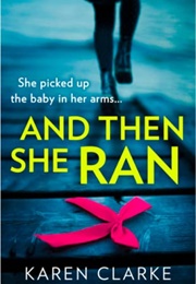 And Then She Ran (Karen Clarke)