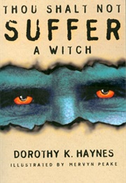 Thou Shalt Not Suffer a Witch (Dorothy Haynes)