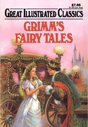 Great Illustrated Classics :Grimm&#39;s Fairy Tales (Brothers Grimm)