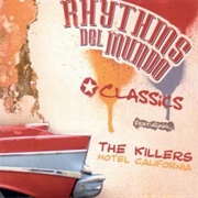 Hotel California - Rhythms Del Mundo Ft. the Killers
