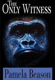 The Only Witness (Pamela Beason)