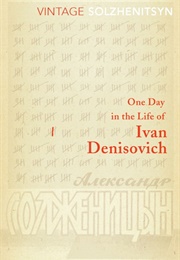 One Day in the Life of Ivan Denisovich (Aleksandr Solzhenitsyn)