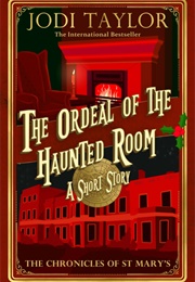The Ordeal of the Haunted Room (Jodi Taylor)