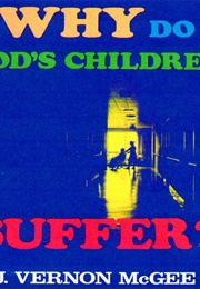 Why Do God's Children Suffer? (J Vernon McGee)