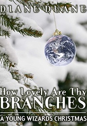 How Lovely Are Thy Branches (Diane Duane)