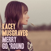Merry Go 'Round - Kacey Musgraves