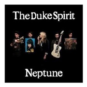 Neptune - The Duke Spirit