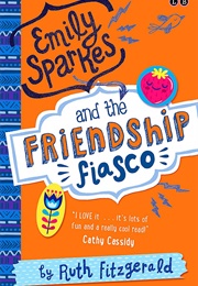 Emily Sparkes and the Friendship Fiasco (Ruth Fitzgerald)