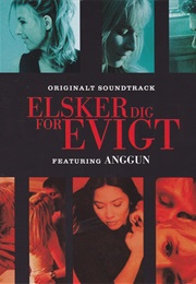 Elsker Dig for Evigt (2002)