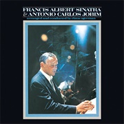 Francis Albert Sinatra &amp; Antonio Carlos Jobim (Antônio Carlos Jobim &amp; Frank Sinatra, 1967)