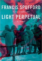 Light Perpetual (Francis Spufford)