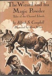 The Wizard & His Magic Powder: Tales of the Channel Islands (Alfred S. Campbell/ Kurt Wiese (Illus.))