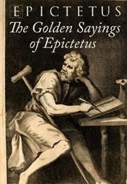 The Golden Sayings of Epictetus (Epictetus)