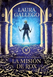 La Misión De Rox (Laura Gallego García)