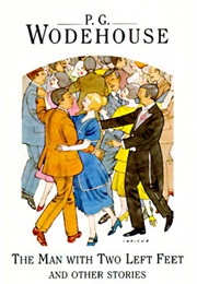 The Man With Two Left Feet and Other Stories (P.G. Wodehouse)
