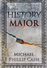 The History Major (Michael Phillip Cash)