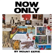 Now Only (Mount Eerie, 2018)