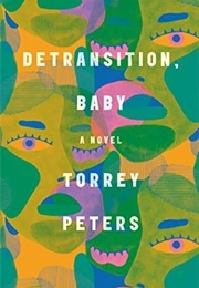 Detransition, Baby: A Novel (Torrey Peters)
