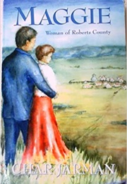 Maggie: Woman of Roberts County (Char Jarman)