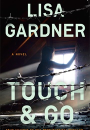 Touch &amp; Go (Lisa Gardner)