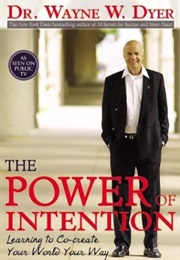 The Power of Intention (Wayne W. Dyer)