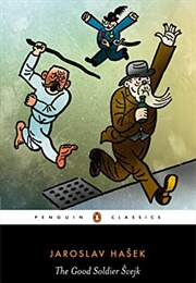 The Good Soldier Švejk (Jaroslav Hašek)