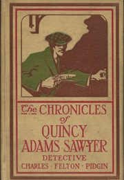 The Chronicles of Quincy Adams Sawyer, Detective (Charles Felton Pidgin)