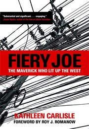 Fiery Joe: The Maverick Who Lit Up the West (Kathleen Carlisle)