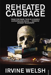 Reheated Cabbage (Irvine Welsh)